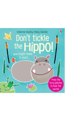Don't Tickle the Hippo!. Sam Taplin