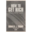How to Get Rich. Дональд Трамп. Фото 4