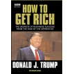 How to Get Rich. Дональд Трамп. Фото 1