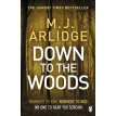 Down to the Woods. M. J. Arlidge. Фото 1