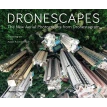 Dronescapes: The New Aerial Photography from Dronestagram. Фото 1