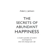 Десять секретов Счастья: Современная притча о мудрости и счастье. Адам Дж. Джексон. Фото 4
