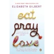 Eat, Pray, Love: One Woman's Search for Everything Across Italy, India and Indonesia. Элизабет Гилберт (Elizabeth Gilbert). Фото 1