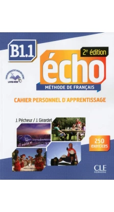 Echo 2e edition B1.1 Cahier personnel d'apprentissage + CD audio + livre-web. Jacky Girardet. Jacques Pecheur