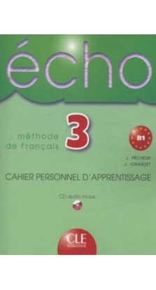 Echo 3. Cahier Personnel D'Apprentisage + CD audio. Jacky Girardet. Jacques Pecheur