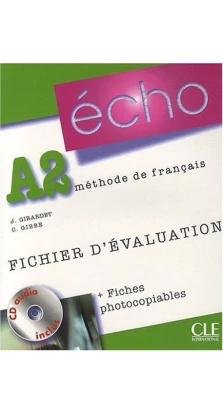 Echo A2 Fichier d'evaluation + fiches photocopiables + CD audio. Jacky Girardet. Jacques Pecheur