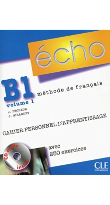 Echo B1.1. Cahier Personnel D'Apprentissage + CD audio + corriges. Jacky Girardet. Jacques Pecheur