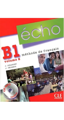 Echo B1.2. Livre de L`eleve + portfolio + CD MP3. Jacky Girardet. Jacques Pecheur