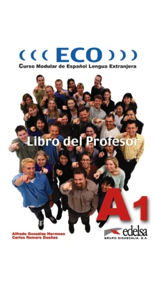 ECO A1. Libro del profesor. Carlos Romero Duenas. Альфредо Гонсалез Эрмозо (Alfredo González Hermoso)