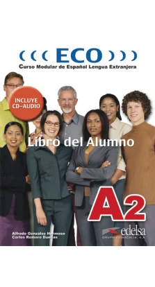 ECO A2. Libro del alumno + CD audio. Carlos Romero Duenas. Альфредо Гонсалез Эрмозо (Alfredo González Hermoso)