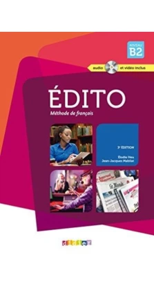 Edito - niveau B2 - 3e edition ; 2015 - livre + cd + dvd (French Edition). E. Heu-Boulhat