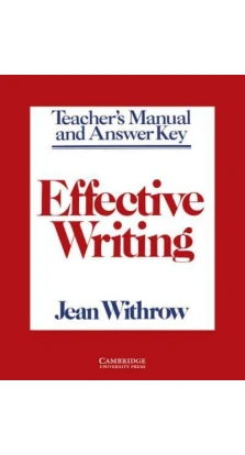 Effective Writing Teacher's manual: Writing Skills for Intermediate Students of American Englis. Jean Withrow
