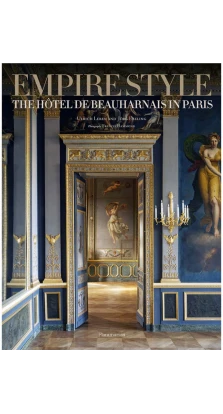 Empire Style. The Hotel de Beauharnais in Paris. Joerg Ebeling