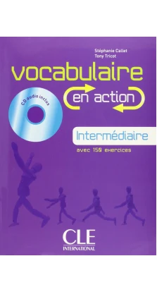 EN ACTION Vocabulaire Interm B1 Livre + CD audio + corriges. Stephanie Callet