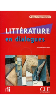 Litterature en dialogues: Livre intermediaire (A2/B1). Женев'єва Бараона (Genevieve Baraona)