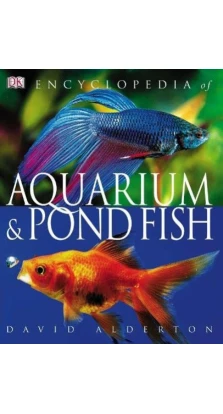 Encyclopedia of Aquarium & Pond Fish. David Alderton