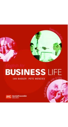 English for Business Life Intermediate : Self-Study Guide + Audio CDs. Ian Badger. Пит Мензис (Pete Menzies)
