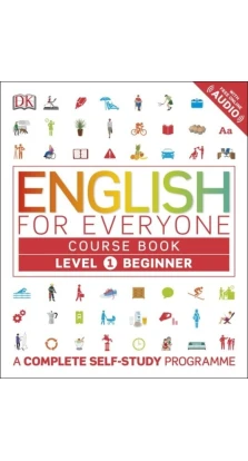 English for Everyone Course Book Level 1 Beginner: A Complete Self-Study Programme. Rachel Harding