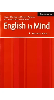 English in Mind 1 Teacher's Book. Герберт Пухта (Herbert Puchta). Jeff Stranks. Cheryl Pelteret. Claire Thacker
