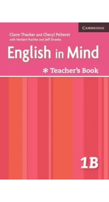 English in Mind Combo  1B Teacher's Resource Book. Герберт Пухта (Herbert Puchta). Jeff Stranks. Cheryl Pelteret. Claire Thacker