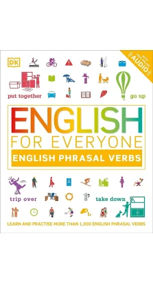 English for Everyone. English Phrasal Verbs. Бен Ффранкон Дэвис. Thomas Booth