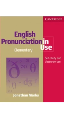 English Pronunciation in Use Elementary Book with answers. Jonathan Marks