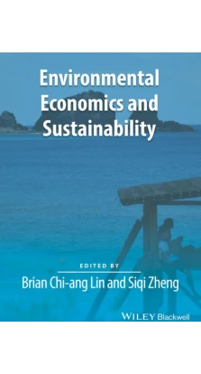Environmental Economics and Sustainability. Brian Chi-Ang Lin. Siqi Zheng