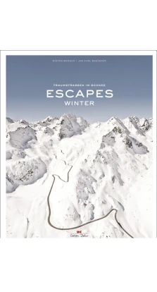 Escapes. Winter. Stefan Bogner. Jan Baedeker