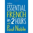 Essential French in 2 hours with Paul Noble: Your key to language success with the bestselling language coach. Paul Nobl. Фото 1