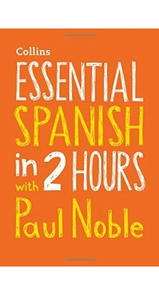 Essential Spanish in 2 hours with Paul Noble CD. Paul Noble