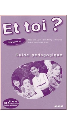 Et Toi? 4 Guide Pedagogique. Marie-JosГ© Lopes