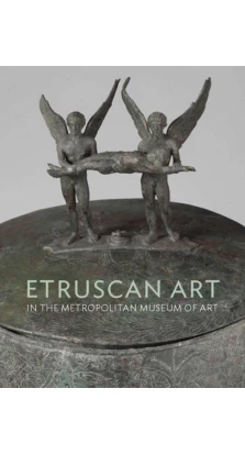 Etruscan Art: In the Metropolitan Museum of Art