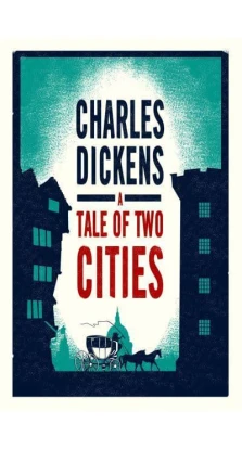 A Tale of Two Cities. Чарльз Діккенс (Charles Dickens)