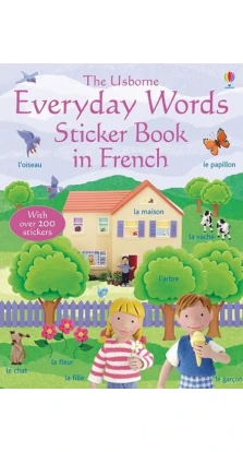 Everyday Words in French. Sticker Book. Фелисити Брукс