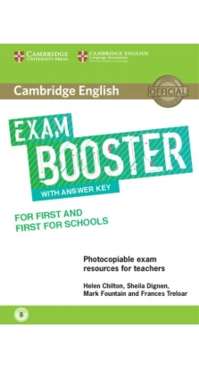 Exam Booster for First and First for Schools with Answer Key with Audio for Tearchers. Helen Chilton