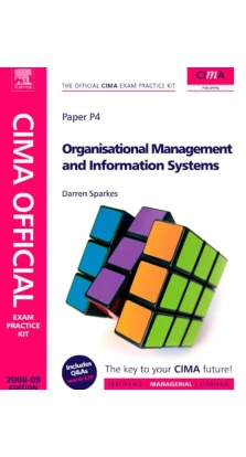 CIMA Official Exam practice kit. Organisational management and information systems. Darren Sparkes