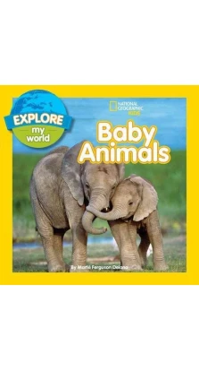 Explore My World Baby Animals. Marfe Ferguson Delano