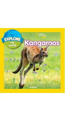 Explore My World: Kangaroos. Джилл Эсбаум
