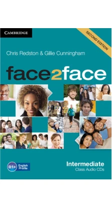 Face2face 2nd Edition Intermediate Class Audio CDs (3). Chris Redston. Gillie Cunningham
