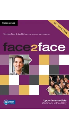 Face2face 2nd Edition Upper Intermediate Workbook without Key. Nicholas Tims. Chris Redston. Gillie Cunningham. Jan Bell