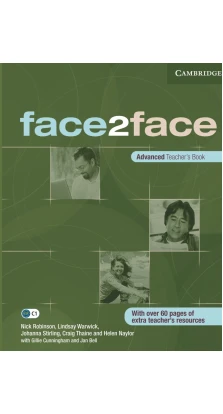 Face2face. Advanced. Teacher's Book. Craig Thaine. Gillie Cunningham. Jan Bell. Nick Robinson. Joanna Stirling. Helen Naylor. Lindsay Warwick