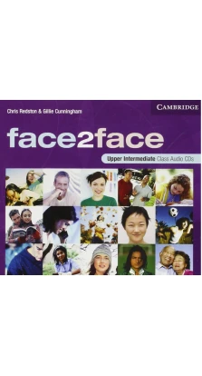 Face2face. Upper Intermediate. Class Audio CDs. Chris Redston. Gillie Cunningham