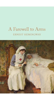 A Farewell To Arms. Эрнест Миллер Хемингуэй
