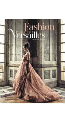 Fashion and Versailles. Laurence Benaim
