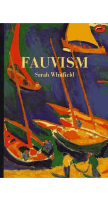 Fauvism. Sarah Whitfield