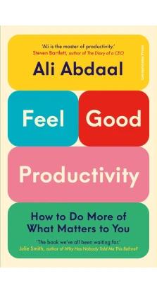 Feel-Good Productivity. Ali Abdaal