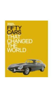 Fifty Cars That Changed the World [Hardcover]. The Design Museum