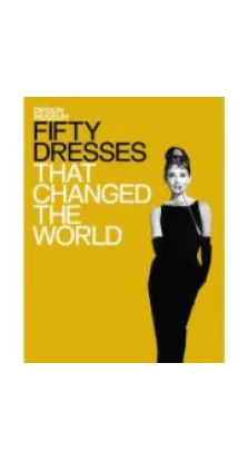 Fifty Dresses That Changed the World [Hardcover]. The Design Museum