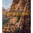 Fifty Places to Rock Climb Before You Die: Rock Climbing Experts Share the World's Greatest Destination. Timy Fairfield. Chris Santella. Фото 1