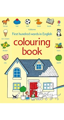 First 100 Words in English. Colouring Book. Stephen Cartwright. Heather Amery
